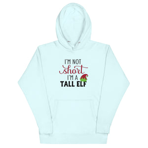 I.m Not Short I'm A Tall Elf Unisex Hoodie